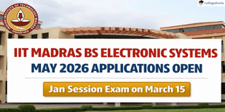 IIT Madras BS Electronic Systems: May 2026 Applications Open; Jan Session Exam on March 15